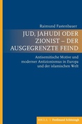 Cover: Jud, Jahudi oder Zionist - der ausgegrenzte Feind - Brill Deutschland