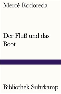 Abbildung von: Der Fluß und das Boot - Suhrkamp