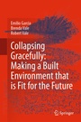 Cover: Collapsing Gracefully: Making a Built Environment that is Fit for the Future - Springer