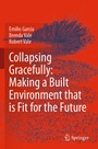 Cover: Collapsing Gracefully: Making a Built Environment that is Fit for the Future - Springer