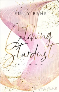 Abbildung von: Catching Stardust - Ullstein Taschenbuchverlag
