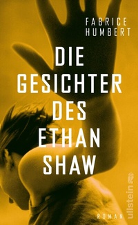Abbildung von: Die Gesichter des Ethan Shaw - Ullstein