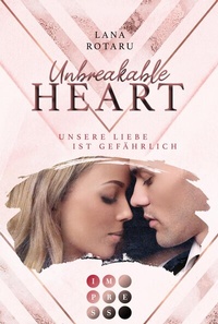 Abbildung von: Unbreakable Heart. Unsere Liebe ist gefährlich - Impress