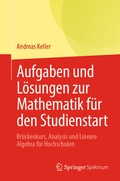 Cover: Aufgaben und L&ouml;sungen zur Mathematik f&uuml;r den Studienstart - Springer Spektrum