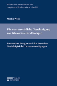 Abbildung von: Die wasserrechtliche Genehmigung von Kleinwasserkraftanlagen - Verlag Österreich