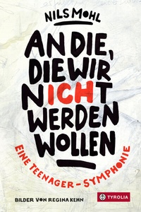 Abbildung von: An die, die wir nicht werden wollen - Tyrolia