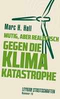 Cover: Mutig, aber realistisch gegen die Klimakatastrophe - Leykam