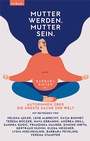 Cover: Mutter werden. Mutter sein. - Leykam