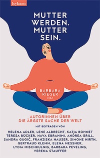 Abbildung von: Mutter werden. Mutter sein. - Leykam