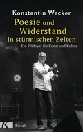 Cover: Poesie und Widerstand in st&uuml;rmischen Zeiten - K&ouml;sel