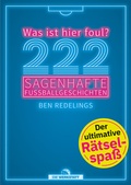 Cover: 222 sagenhafte Fu&szlig;ballgeschichten - Die Werkstatt
