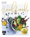 Cover: Soulfood Bowls - 80 Wohlf&uuml;hl-Rezepte mit Aromenfeuerwerk - Edition Michael Fischer / EMF Verlag