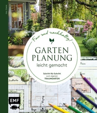 Abbildung von: Gartenplanung leicht gemacht - Fair und nachhaltig! - Edition Michael Fischer / EMF Verlag