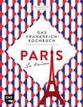 Cover: Paris - Je t'aime - Das Frankreich-Kochbuch - Edition Michael Fischer / EMF Verlag