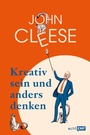 Cover: Kreativ sein und anders denken - Eine Anleitung vom legendären Monty Python-Komiker - Edition Michael Fischer / EMF Verlag