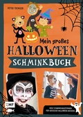 Cover: Mein gro&szlig;es Halloween-Schminkbuch - &Uuml;ber 30 gruselige Gesichter schminken: Hexe, Fledermaus, Skelett, Dracula und Co. - Edition Michael Fischer / EMF Verlag