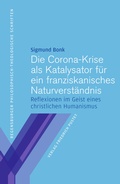 Cover: Die Corona-Krise als Katalysator f&uuml;r ein franziskanisches Naturverst&auml;ndnis - Pustet, F