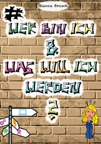 Abbildung von: Wer bin ich und was will ich werden? - BoD - Books on Demand