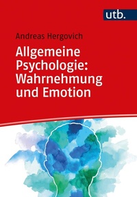 Abbildung von: Allgemeine Psychologie: Wahrnehmung und Emotion - UTB