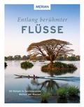 Cover: Entlang ber&uuml;hmter Fl&uuml;sse - Merian / Holiday