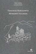 Cover: Tessiner Horizonte - Momenti ticinesi - Rotpunktverlag