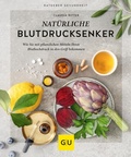 Cover: Nat&uuml;rliche Blutdrucksenker - Gr&auml;fe und Unzer