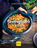 Cover: Seelenfutter vegan - Gr&auml;fe und Unzer