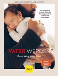 Cover: Vater werden - Gr&auml;fe und Unzer