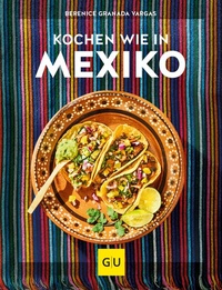 Abbildung von: Kochen wie in Mexiko - Gräfe und Unzer