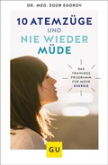 Cover: 10 Atemz&uuml;ge und nie wieder m&uuml;de - Gr&auml;fe und Unzer