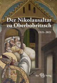 Abbildung von: Der Nikolausaltar zu Oberbobritzsch - Sax-Verlag