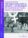 Cover: "Wir haben nichts mehr zu verlieren ... nur die Angst!" - Orlanda Verlag GmbH