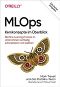 Cover: MLOps - Kernkonzepte im &Uuml;berblick - O'Reilly