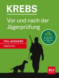 Abbildung von: Vor und nach der Jägerprüfung - Teilausgabe Jagdhunde - BLV