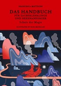 Cover: Das Handbuch f&uuml;r Zauberlehrlinge und Hexenanf&auml;nger - Edizioni White Star SrL