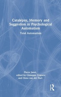 Cover: Catalepsy, Memory and Suggestion in Psychological Automatism - Routledge