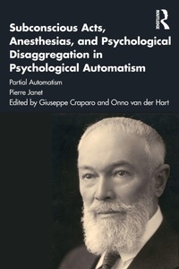 Enlarge image Cover: Subconscious Acts, Anesthesias and Psychological Disaggregation in Psychological Automatism - Routledge