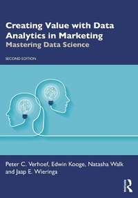 Enlarge image Cover: Creating Value with Data Analytics in Marketing - Routledge