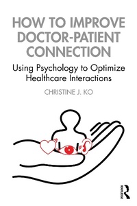 Enlarge image Cover: How to Improve Doctor-Patient Connection - Routledge