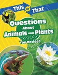 Cover: This or That Questions About Animals and Plants - Raintree