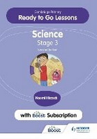 Enlarge image Cover: Cambridge Primary Ready to Go Lessons for Science 3 Second Edition with Boost Subscription - Hodder Education
