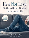 Cover: He's Not Lazy Guide to Better Grades and a Great Life - Sterling