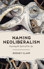 Cover: Naming Neoliberalism - Fortress Press