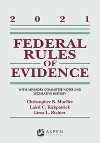 Abbildung von: Federal Rules of Evidence: With Advisory Committee Notes and Legislative History - Aspen Publishing