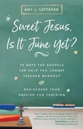 Cover: Sweet Jesus, Is It June Yet? - Ave Maria Press