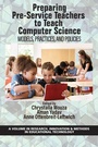 Cover: Preparing Pre-Service Teachers to Teach Computer Science - Information Age Publishing