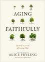 Cover: Aging Faithfully - NavPress Publishing Group