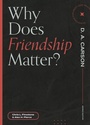 Cover: Why Does Friendship Matter? - Faithlife Corporation