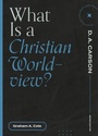 Cover: What Is a Christian Worldview? - Faithlife Corporation