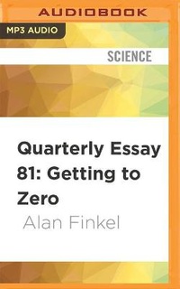 Enlarge image Cover: Quarterly Essay 81: Getting to Zero - Audible Studios on Brilliance